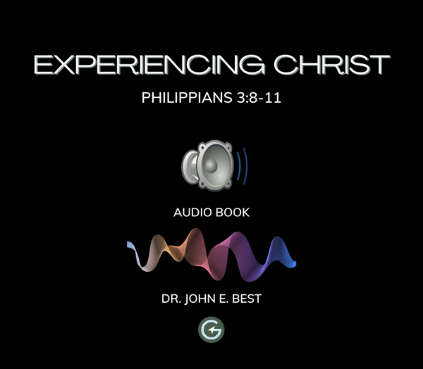 Experiencing Christ ( Philippians 3:8-11) - Audio Download