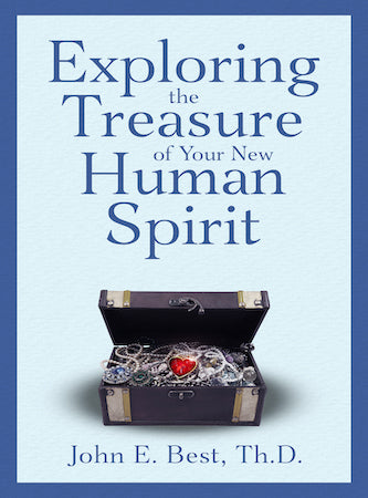 Exploring The Treasure of Your New Human Spirit