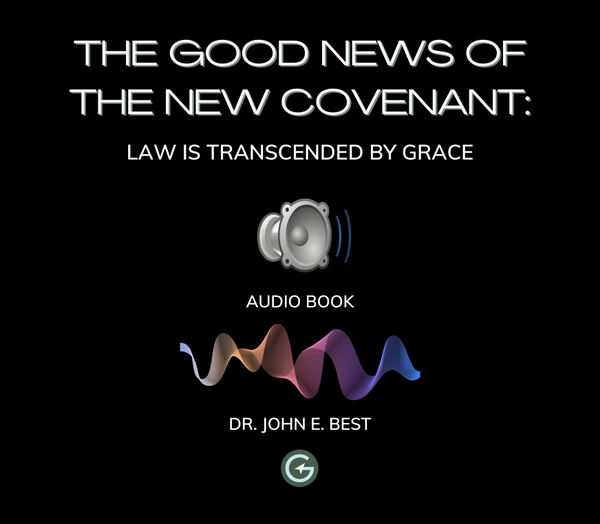 The Good News of the New Covenant: Law is Transcended by Grace - Audio Download