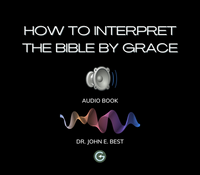 How To Interpret the Bible by Grace - Audio Download