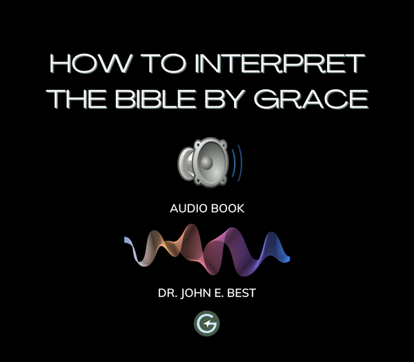 How To Interpret the Bible by Grace - Audio Download