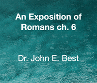 An Exposition of Romans Chapter 6 (part 2) Video Download