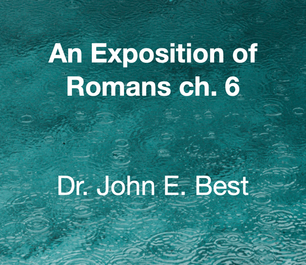An Exposition of Romans Chapter 6 (part 1) Video Download