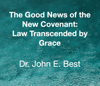 The Good News of the New Covenant: Law Transcended by Grace - Video Download