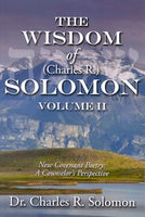 The Wisdom of (Charles R.) Solomon - Volume II - New Covenant Poetry